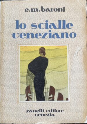 Enrico Mario Baroni - Lo scialle veneziano   [Zanetti Venezia, 1930]
