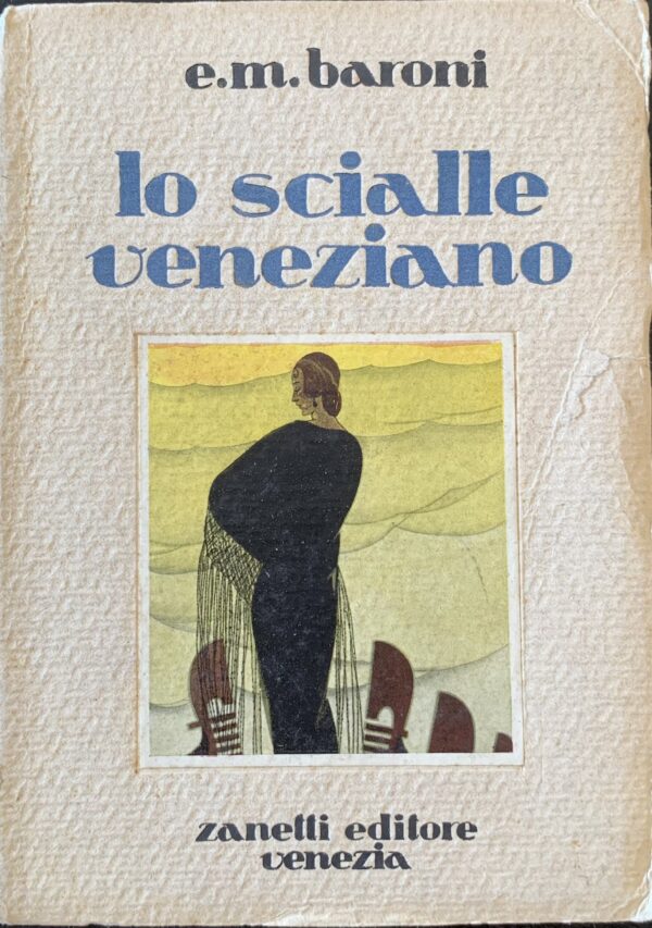 Enrico Mario Baroni - Lo scialle veneziano   [Zanetti Venezia, 1930]