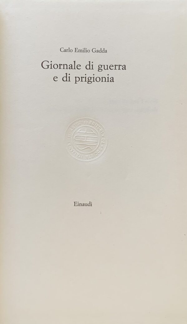 Carlo Emilio Gadda - Giornale di guerra e di prigionia   [Einaudi Torino, 1965]
