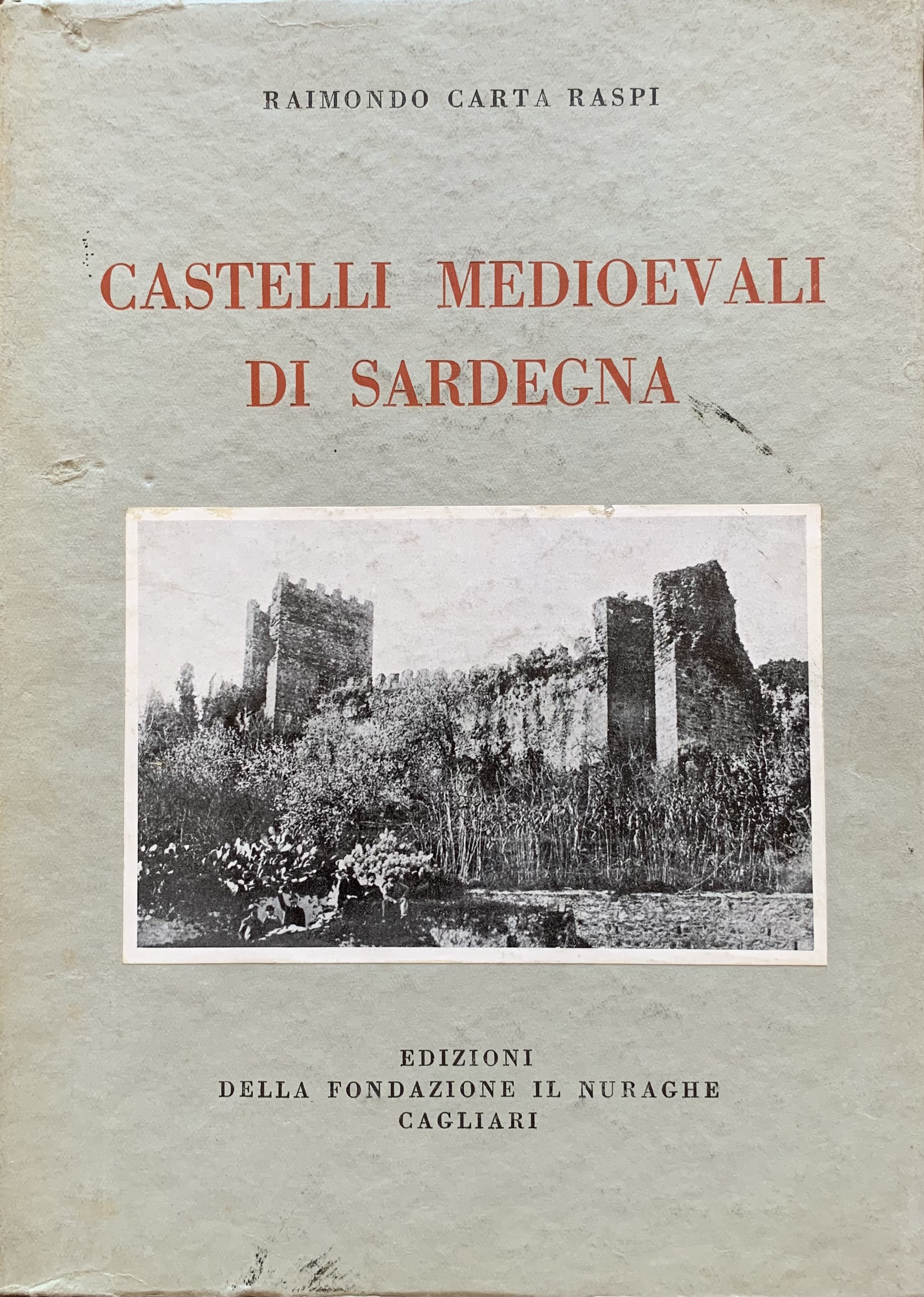 Raimondo Carta Raspi - Castelli medioevali di Sardegna   [Edizioni Il Nuraghe Cagliari, 1933] - immagine 1
