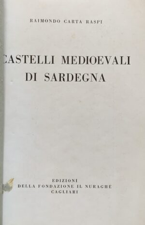 Raimondo Carta Raspi - Castelli medioevali di Sardegna   [Edizioni Il Nuraghe Cagliari, 1933] - immagine 3