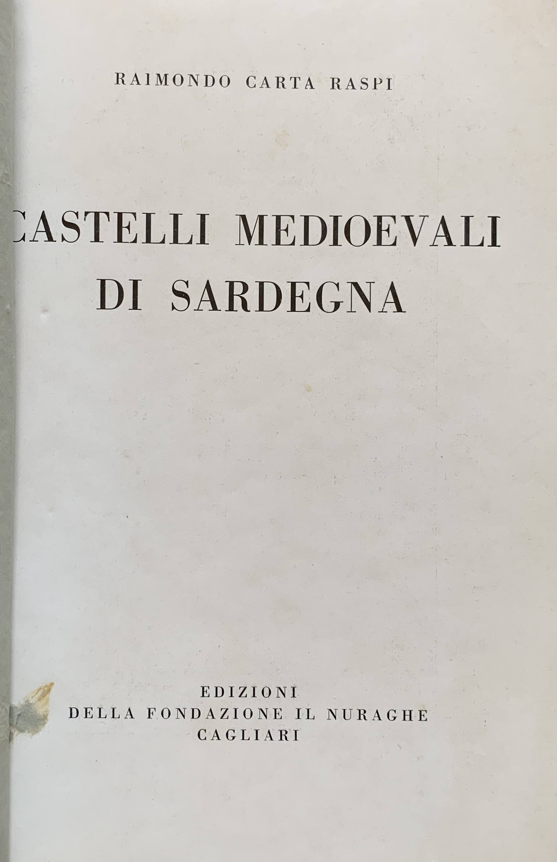 Raimondo Carta Raspi - Castelli medioevali di Sardegna   [Edizioni Il Nuraghe Cagliari, 1933] - immagine 3