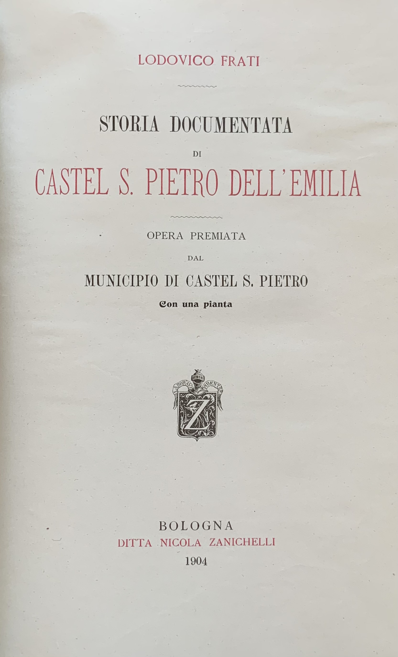 Lodovico Frati - Storia documentata di Castel S. Pietro dell