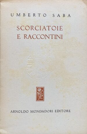 Umberto Saba - Scorciatoie e raccontini   [Mondadori Milano, 1946] - immagine 3