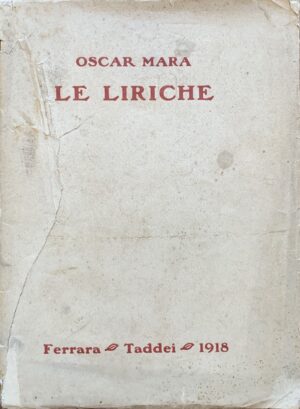 Oscar Mara (Attilio Franchi) - Le liriche   [Taddei Ferrara, 1918]