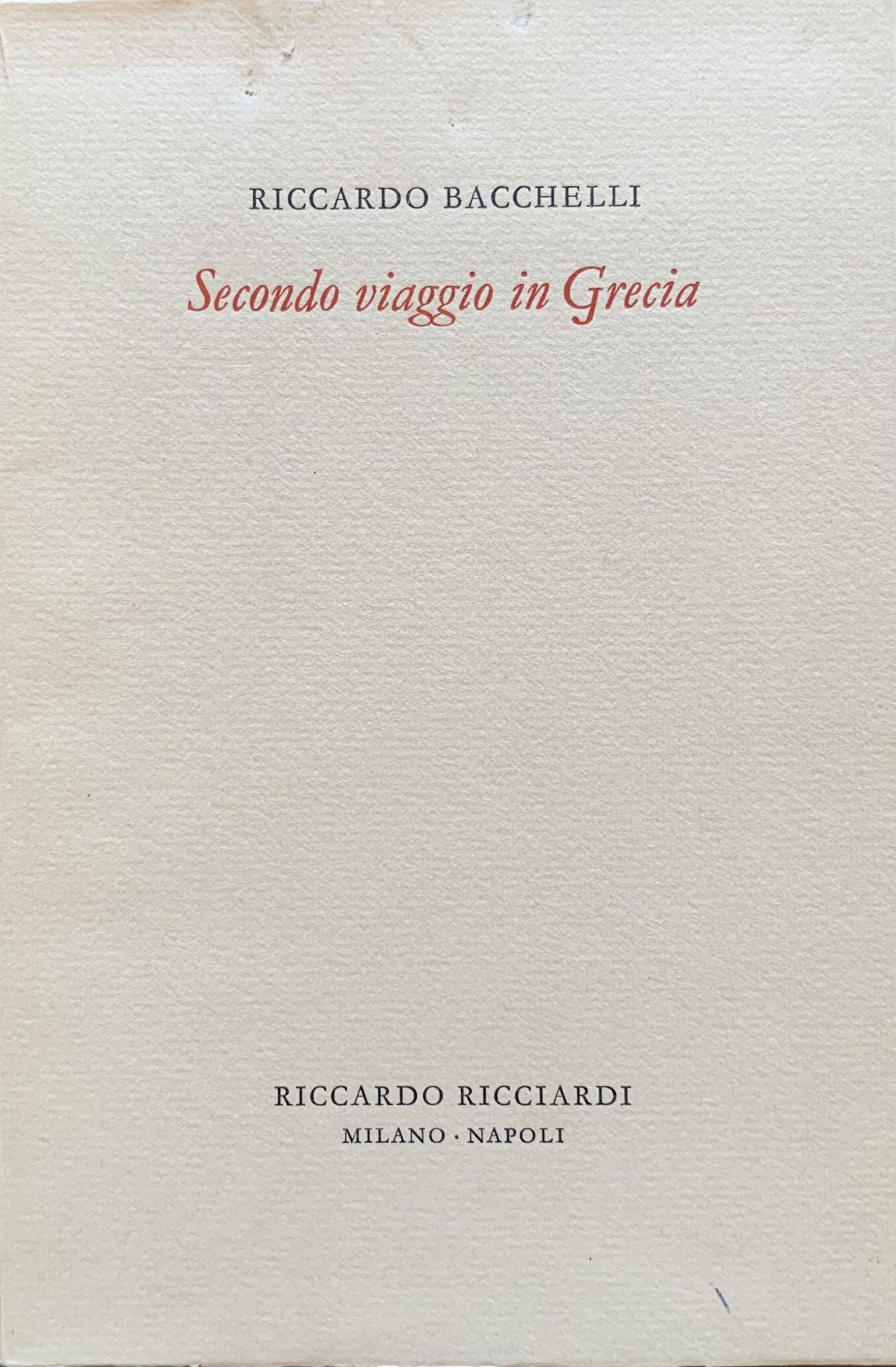 Riccardo Bacchelli - Secondo viaggio in Grecia   [Ricciardi Milano, 1963] - immagine 1