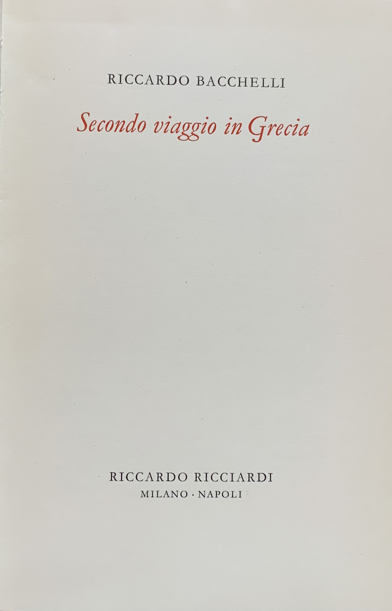 Riccardo Bacchelli - Secondo viaggio in Grecia   [Ricciardi Milano, 1963] - immagine 3