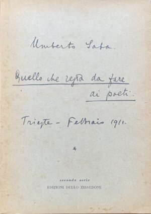 Umberto Saba - Quello che resta da fare ai poeti   [Edizioni dello Zibaldone Trieste, 1959]