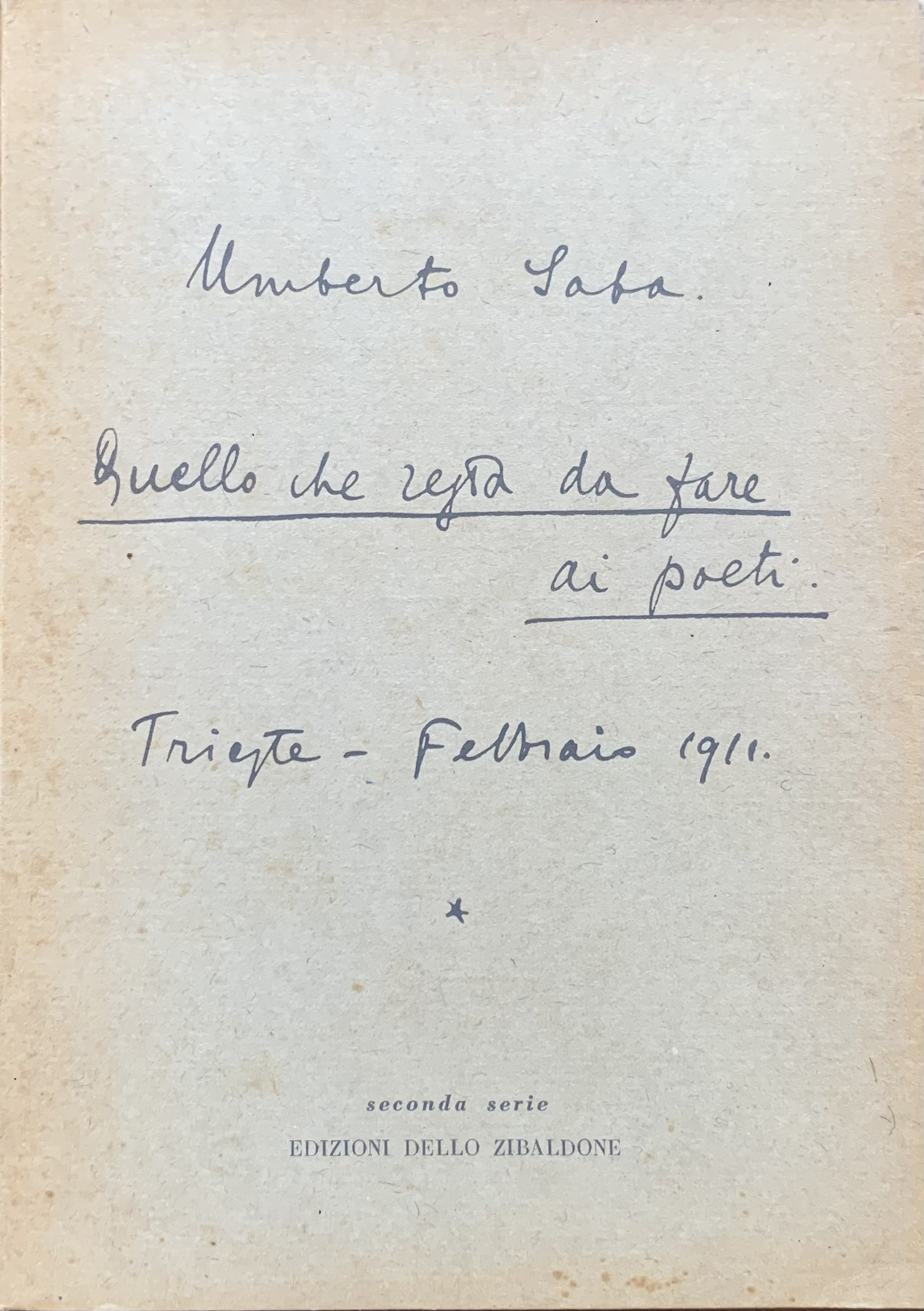 Umberto Saba - Quello che resta da fare ai poeti   [Edizioni dello Zibaldone Trieste, 1959] - immagine 1