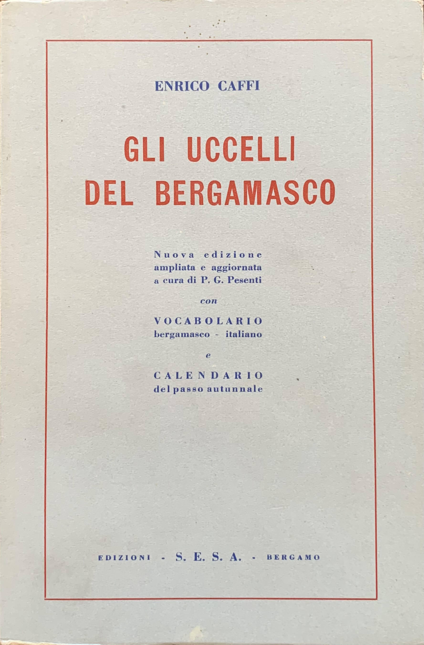 Enrico Caffi - Gli uccelli del bergamasco  [Edizioni S.E.S.A. Bergamo, 1951] - immagine 1