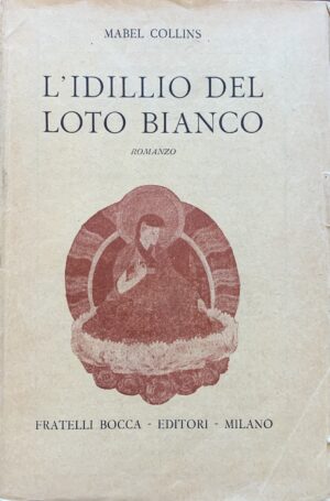 Mabel Collins - L'idillio del Loto Bianco   [Fratelli Bocca Milano, 1944]