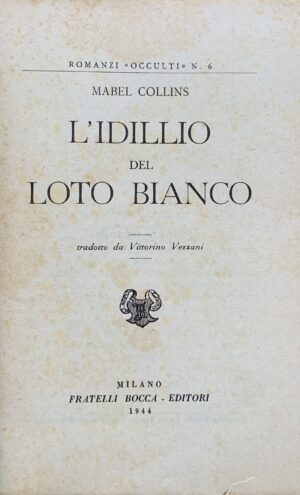 Mabel Collins - L'idillio del Loto Bianco   [Fratelli Bocca Milano, 1944] - immagine 3