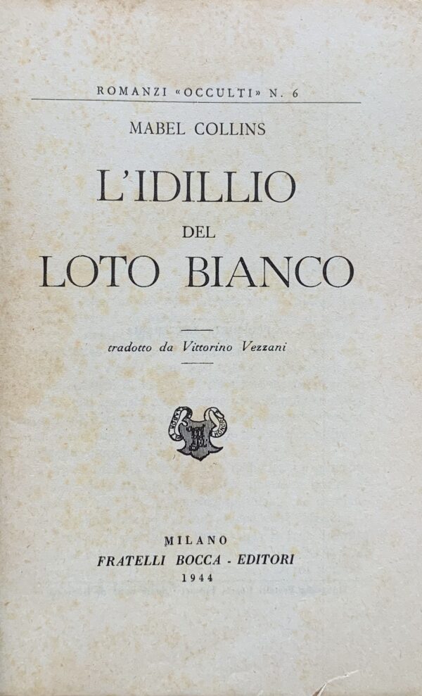 Mabel Collins - L'idillio del Loto Bianco   [Fratelli Bocca Milano, 1944]