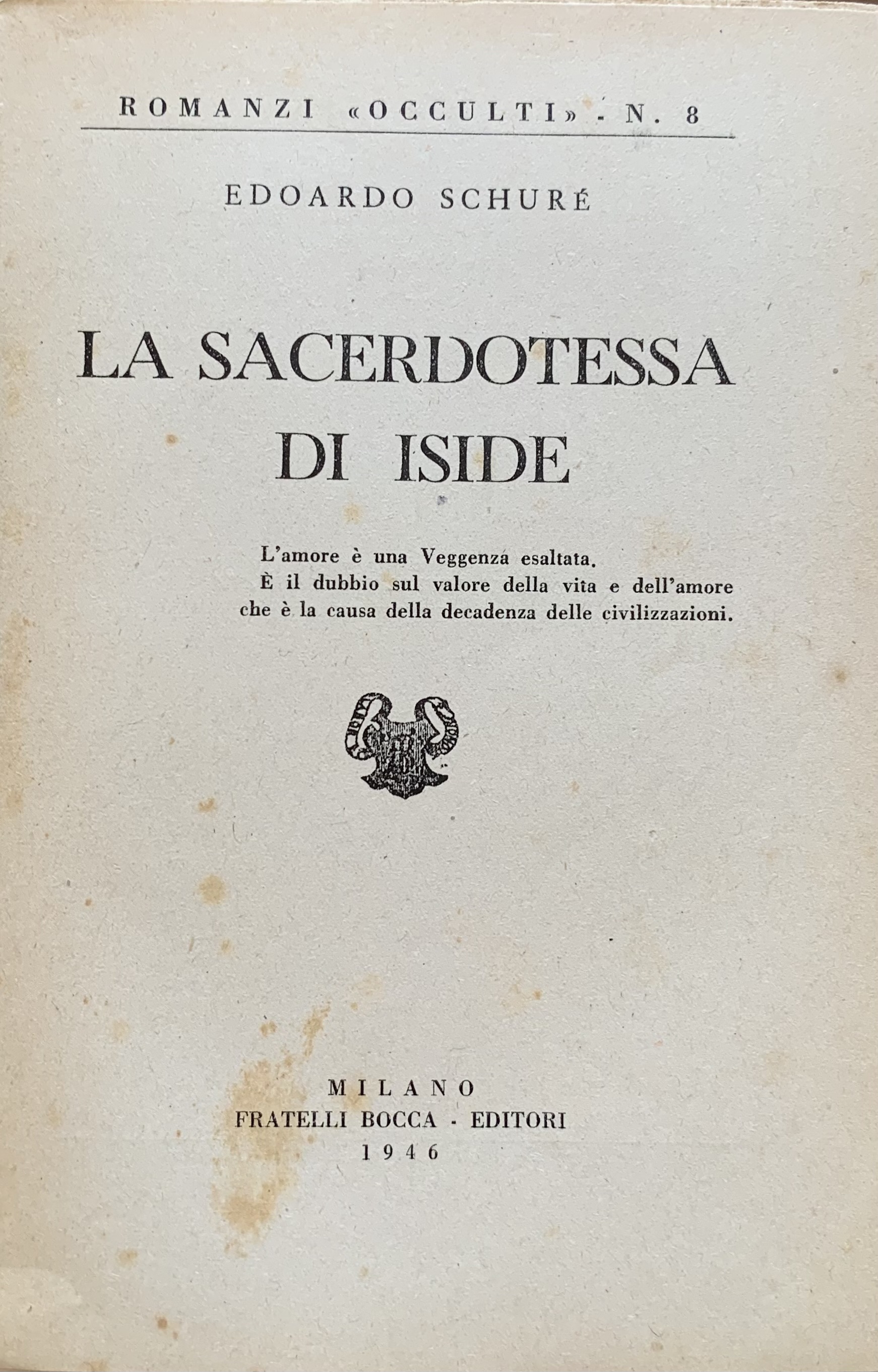 Edoardo Schuré - La sacerdotessa di Iside   [Fratelli Bocca Milano, 1946] - immagine 3