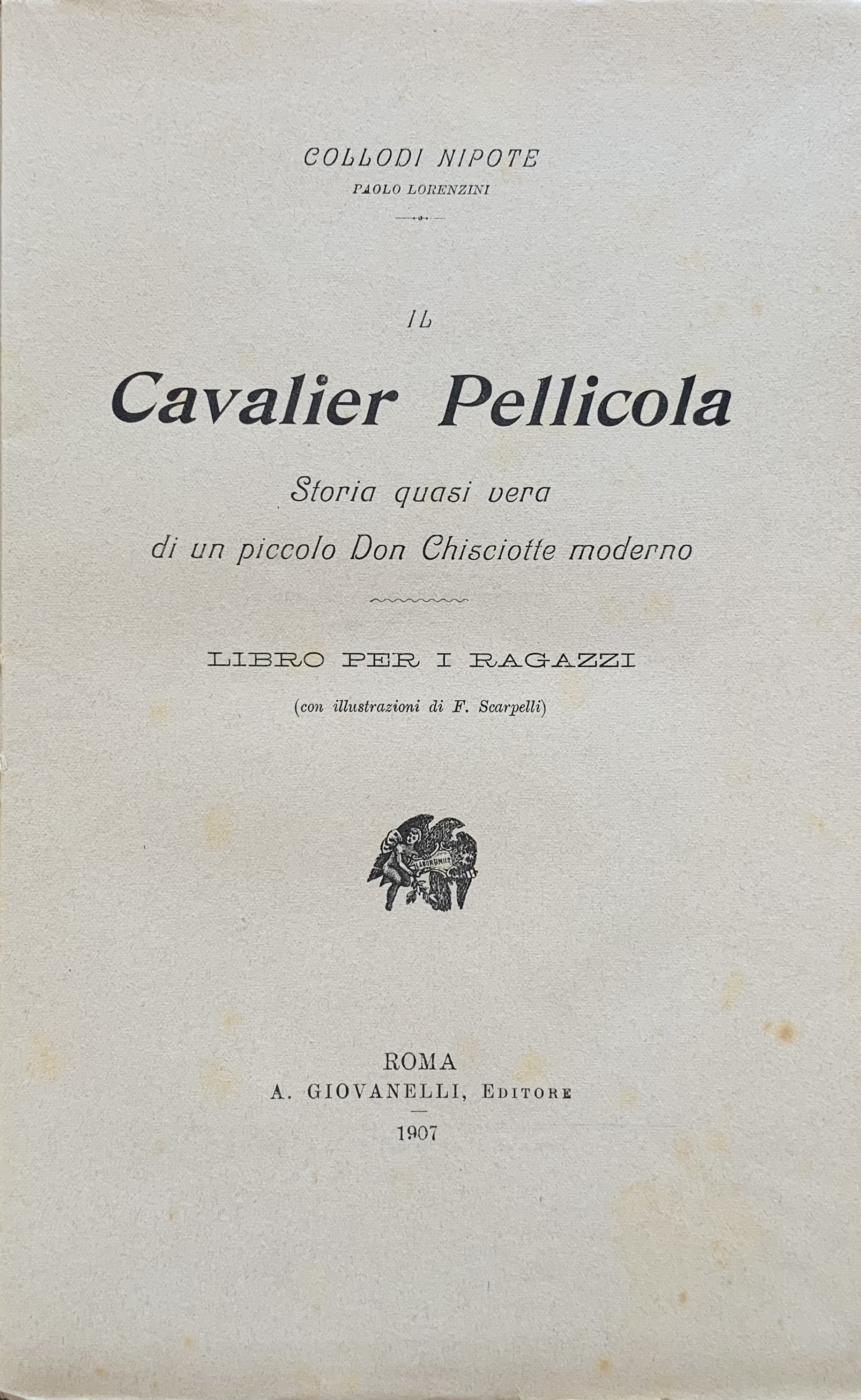 Collodi Nipote (Paolo Lorenzini) - Il Cavalier Pellicola. Storia quasi vera di un Don Chisciotte moderno   [Giovanelli Roma, 1907] - immagine 3