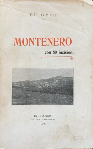 Pietro Vigo - Montenero. Guida storico artistica descrittiva   [Fabbreschi Livorno, 1902]