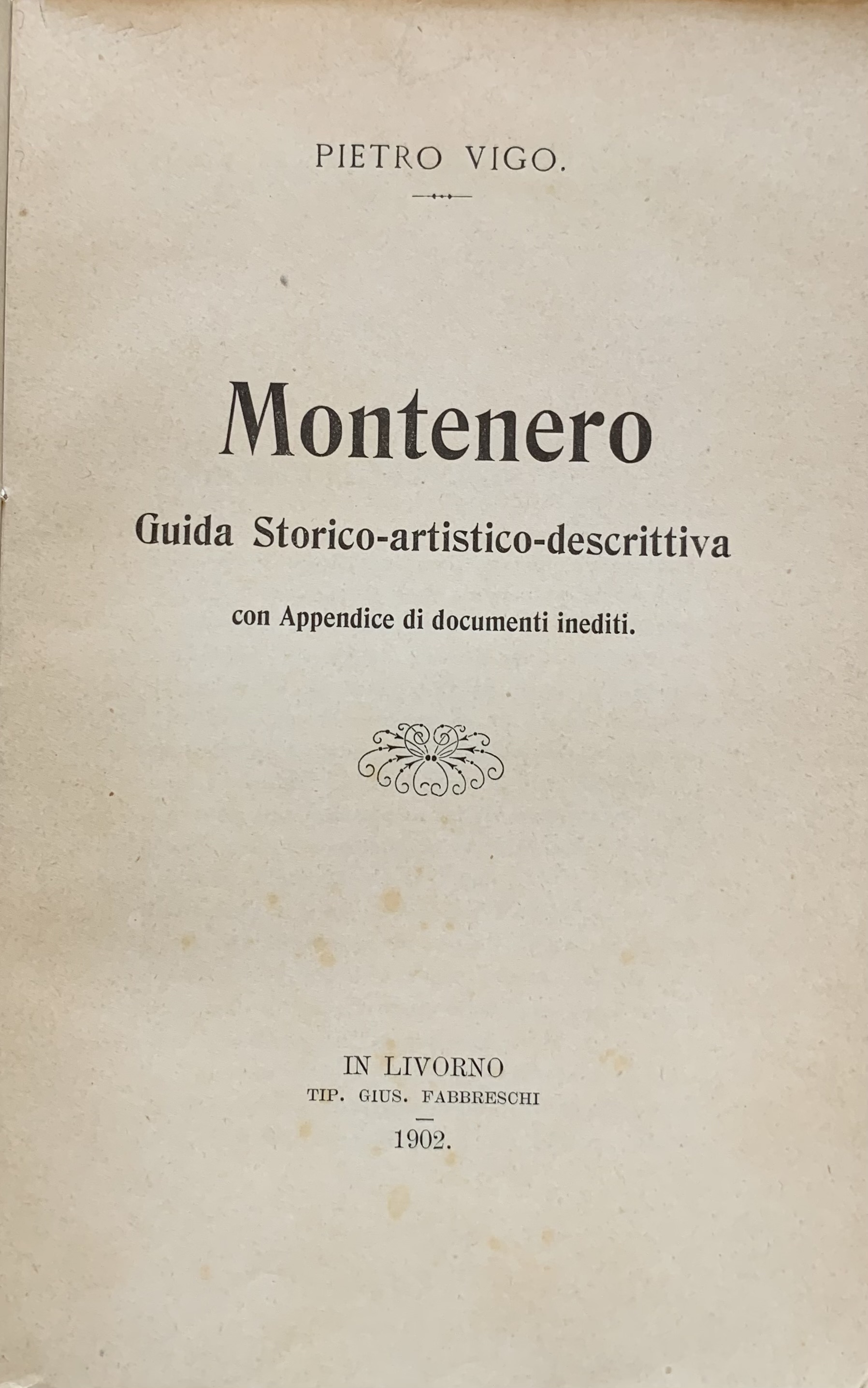 Pietro Vigo - Montenero. Guida storico artistica descrittiva   [Fabbreschi Livorno, 1902] - immagine 3