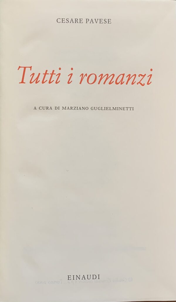 Cesare Pavese - Tutti i romanzi   [Einaudi Torino, 2000]