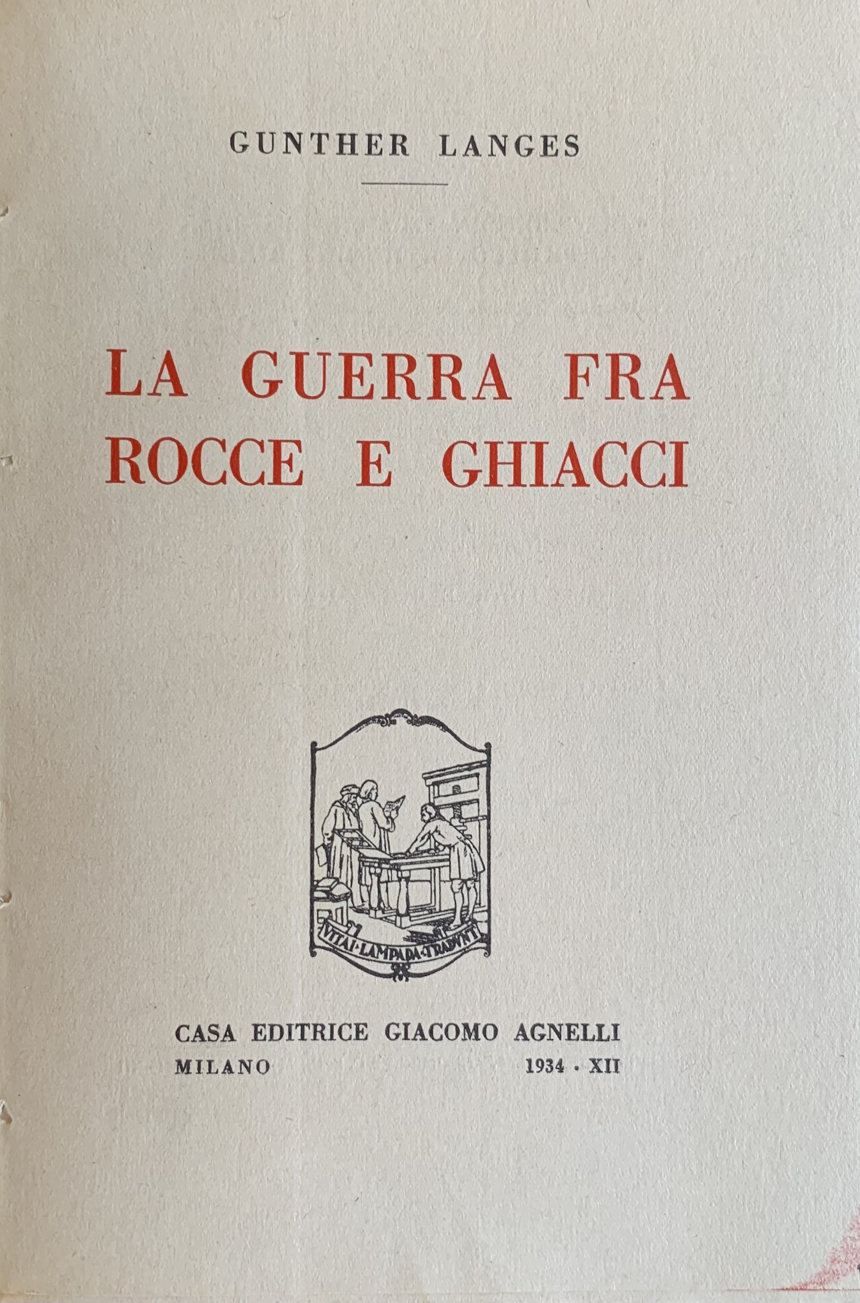 Langes, Gunther - La guerra fra rocce e ghiacci   [Agnelli Milano, 1934] - immagine 3