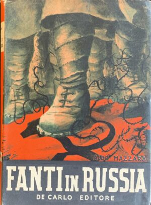 Mazzara, Aldo - Fanti in Russia   [De Carlo Roma, 1942]