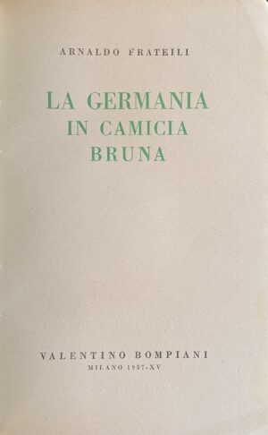 Frateili, Arnaldo - La Germania in camicia bruna   [Bompiani Milano, 1937] - immagine 3