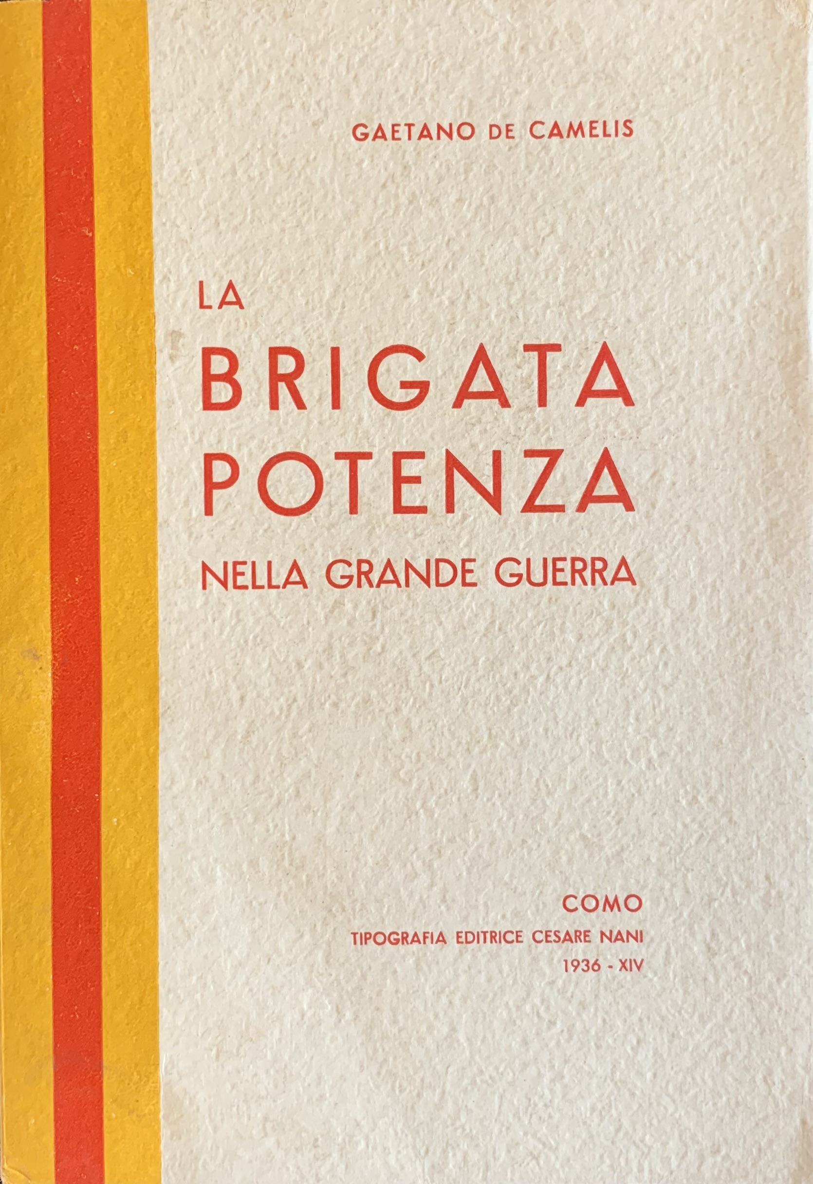 De Camelis, Gaetano - La Brigata Potenza nella Grande Guerra   [Editrice Nani Como, 1936] - immagine 1