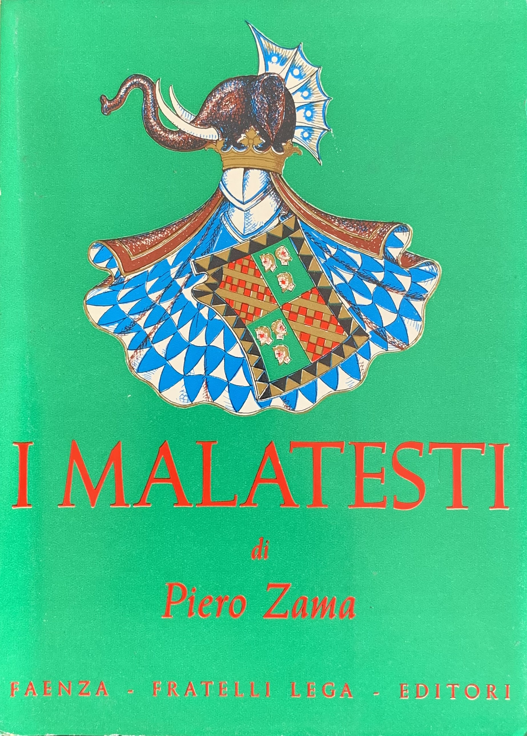 Zama, Piero - I Malatesti   [Fratelli Lega Faenza, 1965] - immagine 1