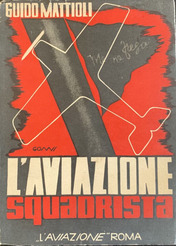 Mattioli, Guido - L'aviazione squadrista   [L'Aviazione Roma, 1939]