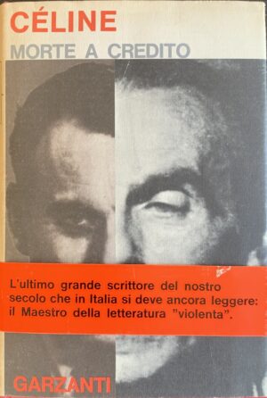 Céline, Louis-Ferdinand - Morte a credito   [Garzanti Milano, 1964]