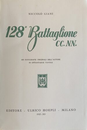 Giani, Niccolò - 128° Battaglione CC. NN.   [Hoepli Milano, 1937] - immagine 3
