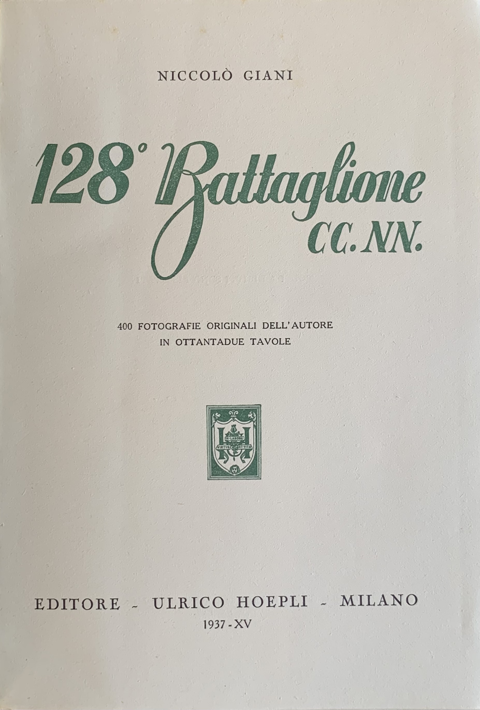 Giani, Niccolò - 128° Battaglione CC. NN.   [Hoepli Milano, 1937] - immagine 3