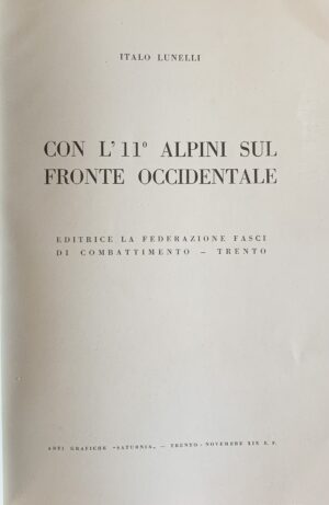 Lunelli, Italo - Con l'11° Alpini sul fronte occidentale   [Arti Grafiche Saturnia Trento, 1940] - immagine 3