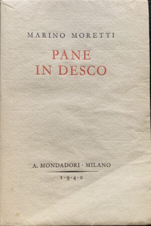 Moretti, Marino - Pane in desco   [Mondadori Milano, 1940]