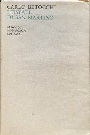 Betocchi, Carlo - L'estate di San Martino   [Mondadori Milano, 1961]