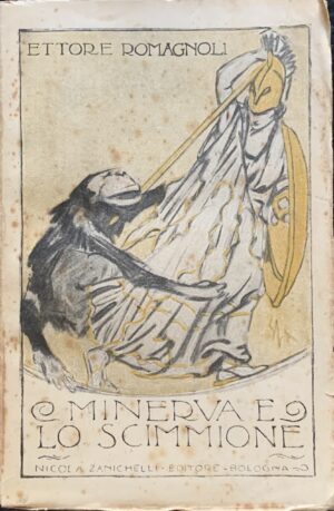 Romagnoli, Ettore - Minerva e lo scimmione   [Zanichelli Bologna, 1917]