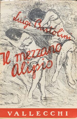Bartolini, Luigi - Il mezzano Alipio (romanzo giocoso; con finale tristezza)   [Vallecchi Firenze, 1951]