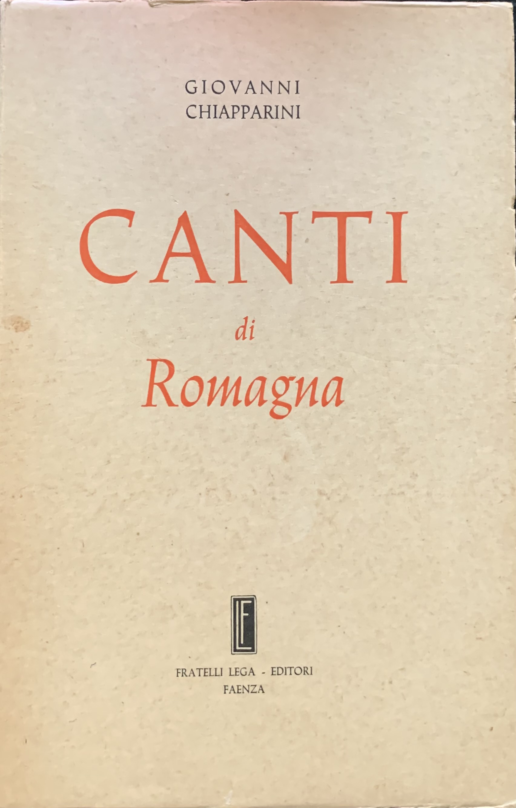 Chiapparini, Giovanni - Canti di Romagna   [Fratelli Lega Faenza, 1956] - immagine 1