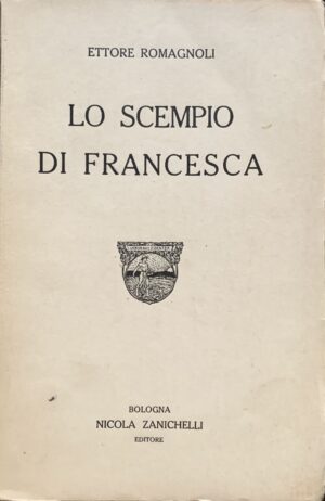 Romagnoli, Ettore - Lo scempio di Francesca   [Zanichelli Bologna, 1925]