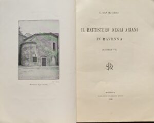Ghigi, Sante - Il Battistero degli Ariani in Ravenna (Secolo VI)   [Stabilimenti Poligrafici Riuniti Bologna, 1916] - immagine 3