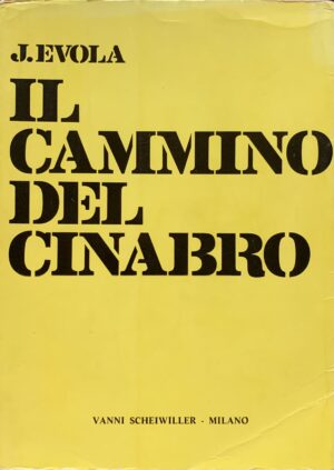 Evola, Julius - Il cammino del cinabro   [All'Insegna del Pesce d'Oro Milano, 1972]