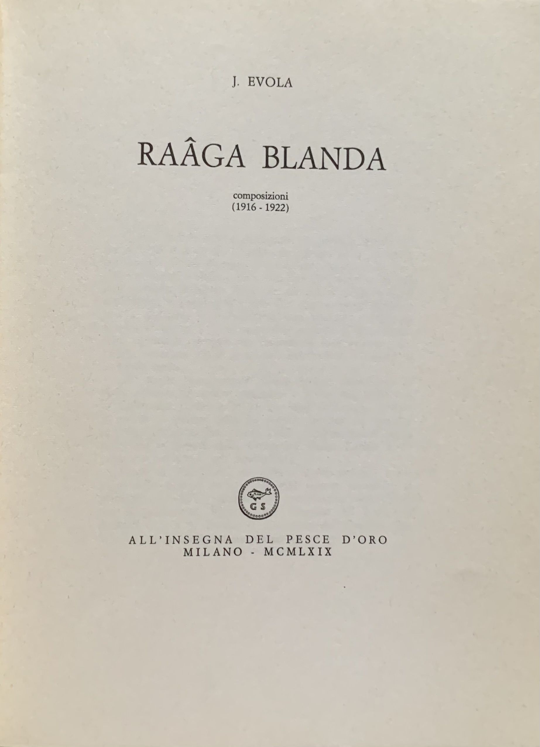 Evola, Julius - Raaga Blanda. Composizioni (1916-1922)   [All