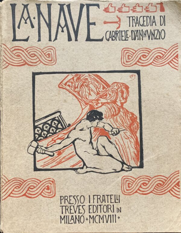 D'Annunzio, Gabriele - La Nave. Tragedia   [Fratelli Treves Milano, 1908]