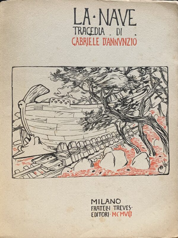 D'Annunzio, Gabriele - La Nave. Tragedia   [Fratelli Treves Milano, 1908]