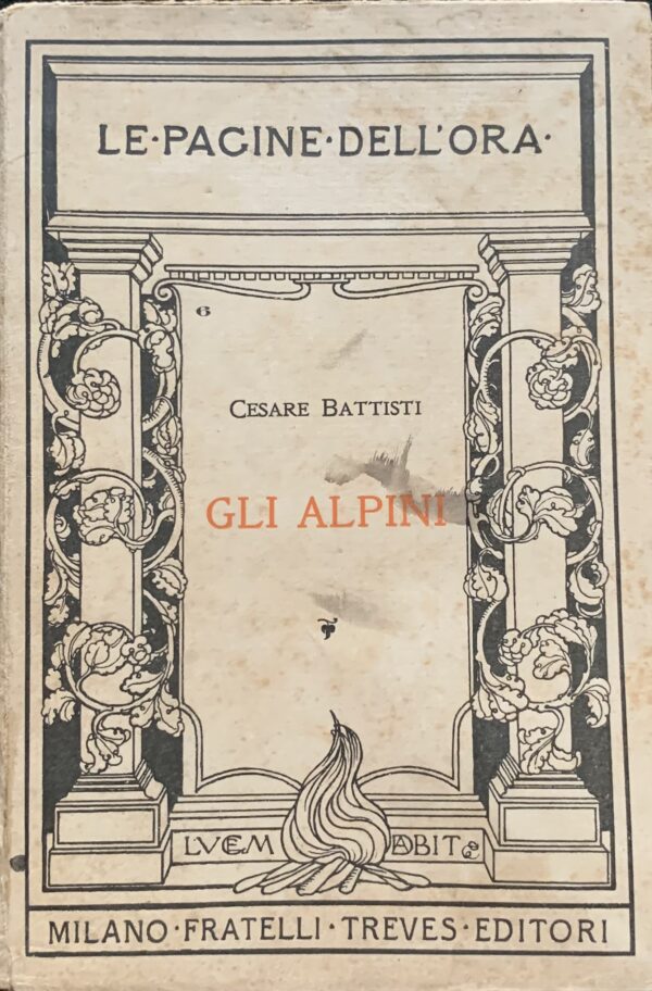 Battisti, Cesare - Gli Alpini   [Fratelli Treves Milano, 1916]