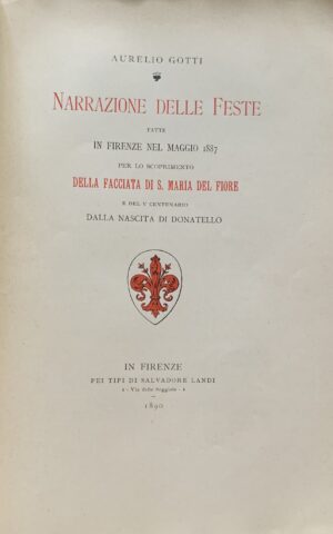 Gotti, Aurelio - Narrazione delle feste fatte in Firenze nel maggio 1887   [Salvadore Landi Firenze, 1890] - immagine 3
