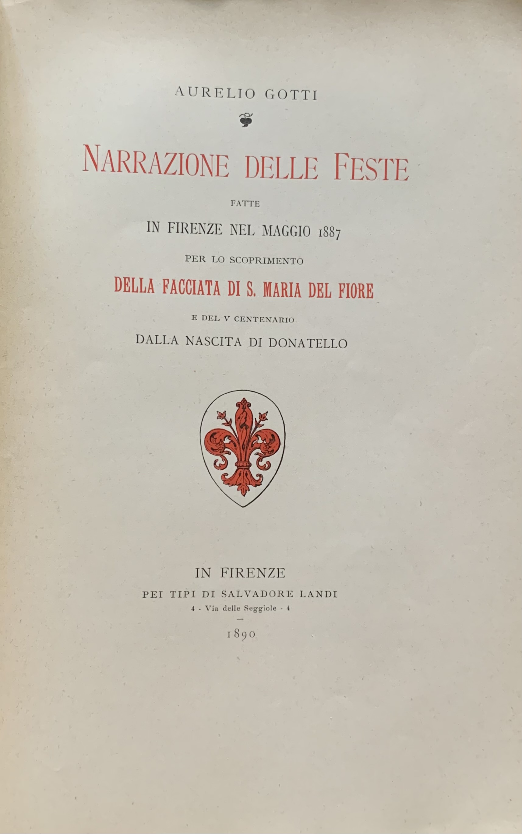 Gotti, Aurelio - Narrazione delle feste fatte in Firenze nel maggio 1887   [Salvadore Landi Firenze, 1890] - immagine 3