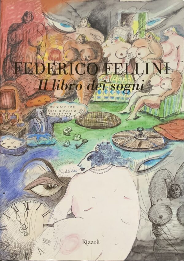 Fellini, Federico - Il libro dei sogni   [Rizzoli Milano, 2008]