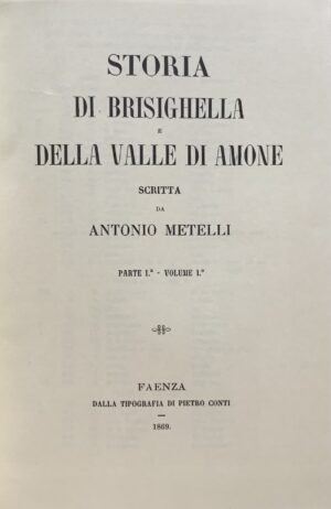 Metelli, Antonio - Storia di Brisighella e della Valle di Amone. 4 volumi   [F.A.R.A.P. San Giovanni in Persiceto, 1970] - immagine 3