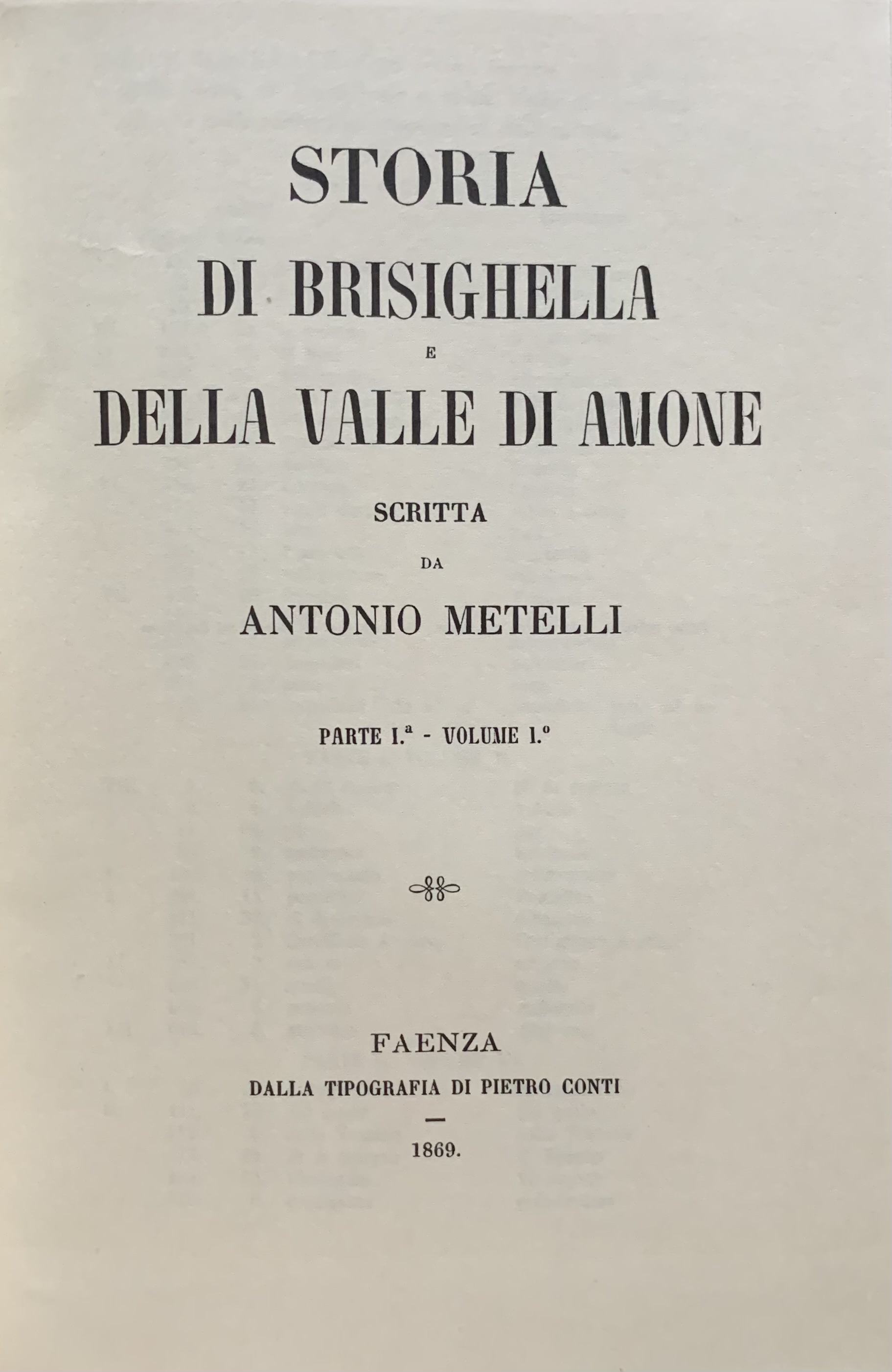 Metelli, Antonio - Storia di Brisighella e della Valle di Amone. 4 volumi   [F.A.R.A.P. San Giovanni in Persiceto, 1970] - immagine 3