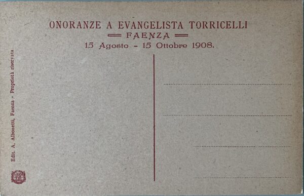 Cartolina d'epoca - Ricordo Esposizione di Faenza. Onoranze a Evangelista Torricelli 1908